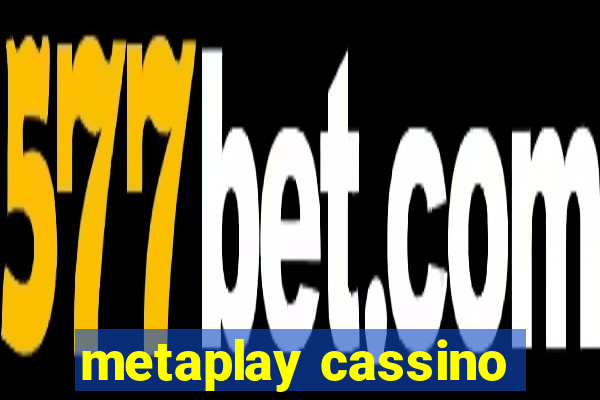 metaplay cassino